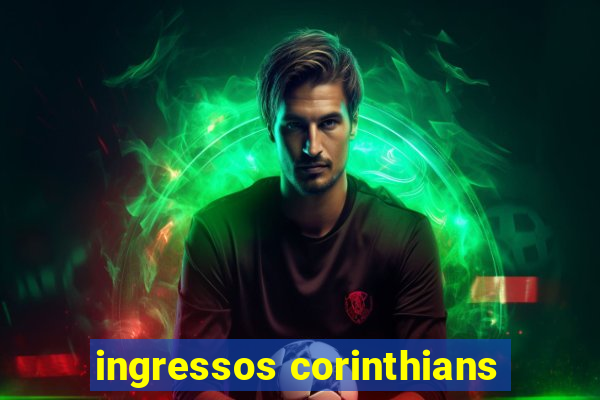 ingressos corinthians